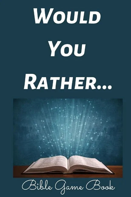 Would You Rather Bible Game Book: Bible Trivia Questions For Adults - Paperback