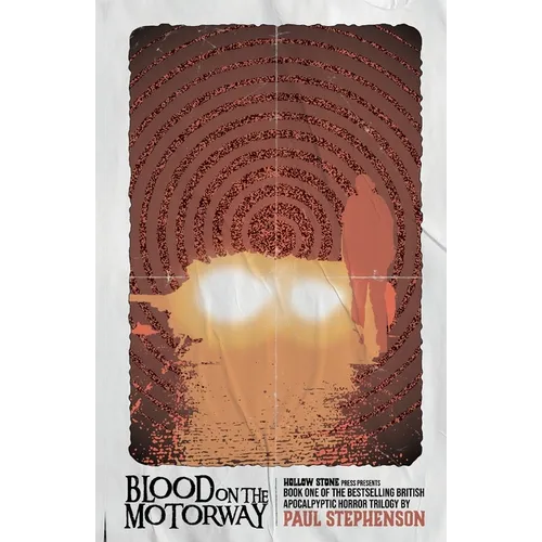 Blood on the Motorway: Book one of the apocalyptic thriller trilogy - Paperback