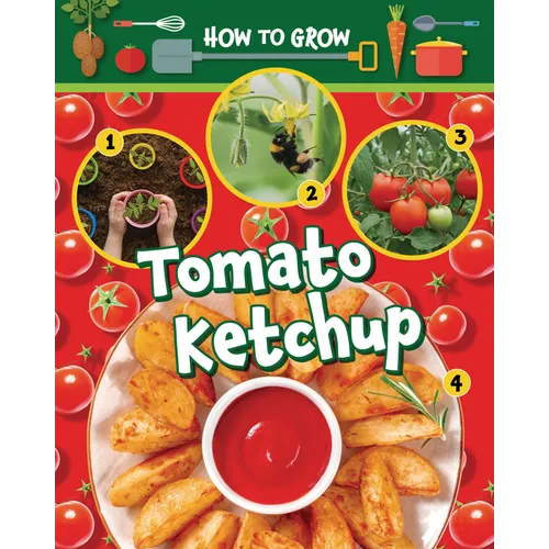 How to Grow Tomato Ketchup - Paperback