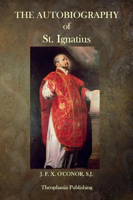 The Autobiography of St. Ignatius - Paperback