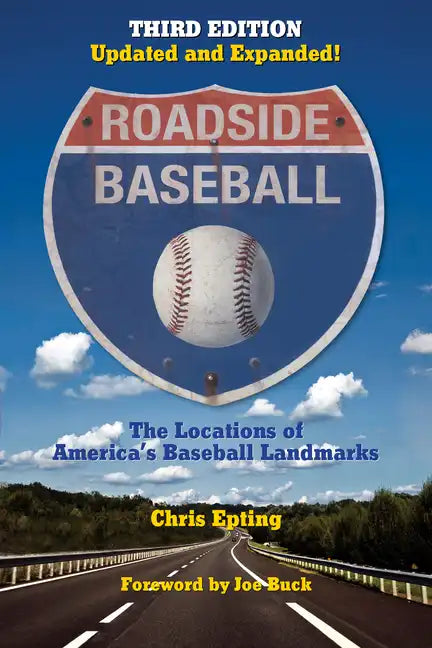 Roadside Baseball: The Locations of America's Baseball Landmarks - Paperback
