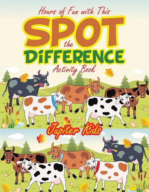 Hours of Fun with This Spot the Difference Activity Book - Paperback