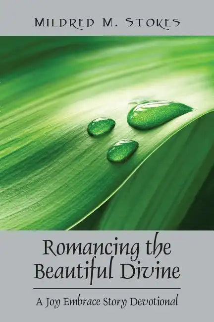 Romancing the Beautiful Divine: A Joy Embrace Story Devotional - Paperback