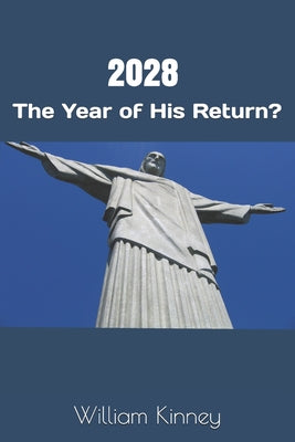 2028: The Year of His Return? - Paperback