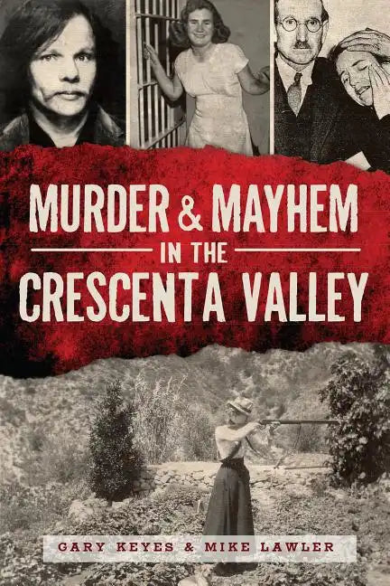 Murder & Mayhem in the Crescenta Valley - Paperback