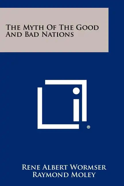 The Myth of the Good and Bad Nations - Paperback