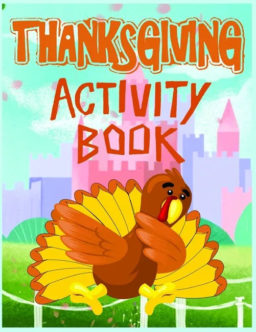 Thanksgiving Activity Book: Thanksgiving Coloring Pages for Kids to Learn and have Fun - Paperback