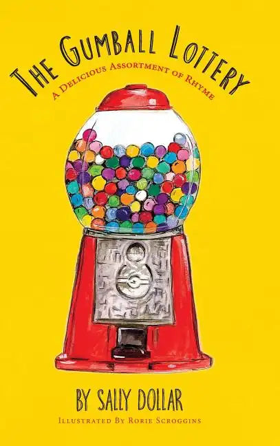 The Gumball Lottery: A Delicious Assortment of Rhyme - Hardcover