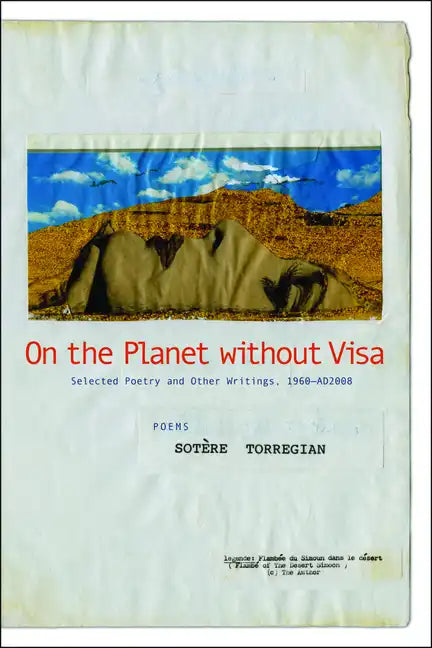 On the Planet Without Visa: Selected Poetry and Other Writings, AD 1960-2012 - Paperback