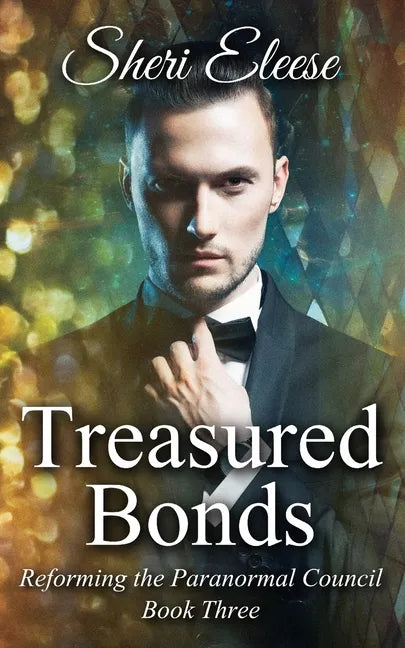 Treasured Bonds: Reforming the Paranormal Council Book Three - Paperback