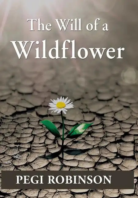 The Will of a Wildflower - Hardcover