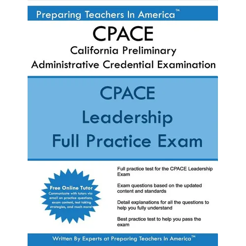 CPACE California Preliminary Administrative Credential Examination: CPACE Exam Study Guide - Paperback