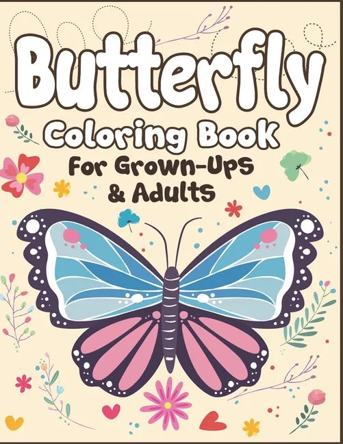 Butterfly Coloring Book for Grown-Ups and Adults: 100+ Butterflies Drawing Pages to Color! Holiday Activity Book! - Paperback
