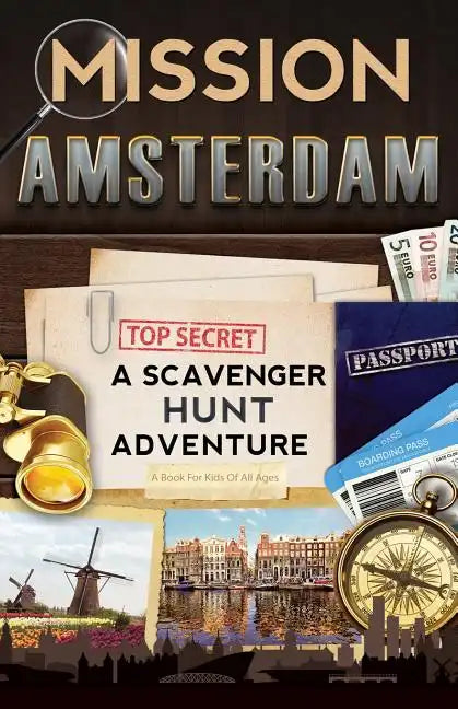 Mission Amsterdam: A Scavenger Hunt Adventure (Travel Book For Kids) - Paperback