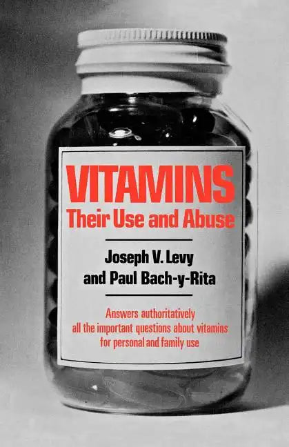 Vitamins: Their Use and Abuse - Paperback