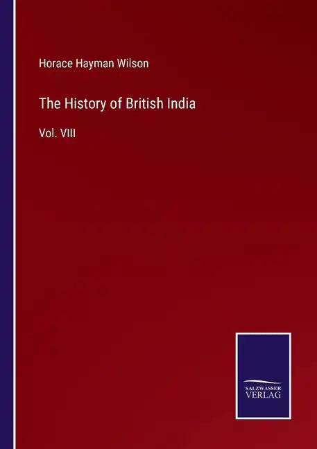 The History of British India: Vol. VIII - Paperback