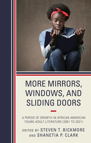 More Mirrors, Windows, and Sliding Doors: A Period of Growth in African American Young Adult Literature (2001 to 2021) - Hardcover