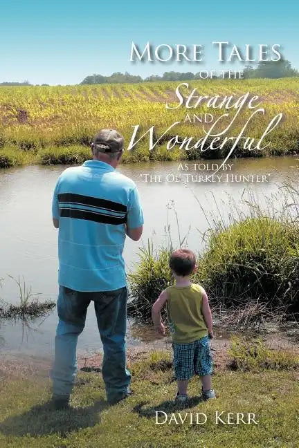 More Tales of the Strange and Wonderful: As told by 