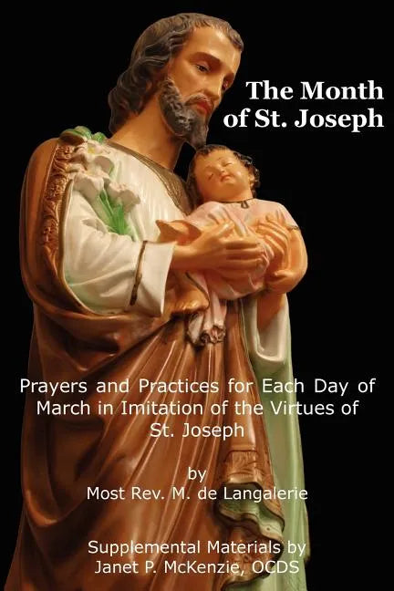 The Month of St. Jospeh: Prayers and Practices for Each Day of March in Imitation of the Virtues of St. Joseph - Paperback
