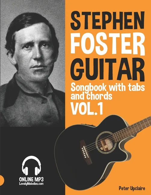 Stephen Foster - Guitar Songbook for Beginners with Tabs and Chords Vol. 1 - Paperback
