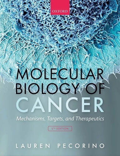 Molecular Biology of Cancer: Mechanisms, Targets, and Therapeutics - Paperback