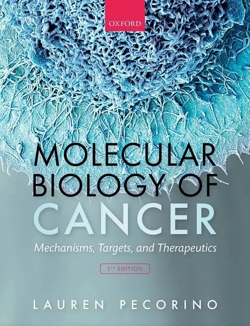 Molecular Biology of Cancer: Mechanisms, Targets, and Therapeutics - Paperback