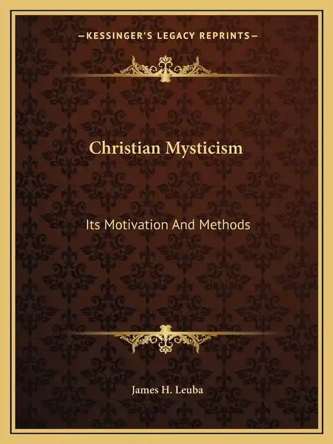 Christian Mysticism: Its Motivation And Methods - Paperback