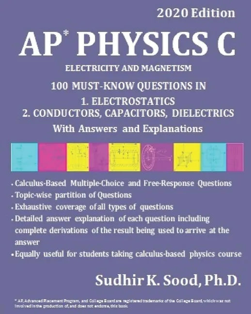 AP Physics C: ELECTRICITY AND MAGNETISM, 2020 Edition: 100 MUST-KNOW QUESTIONS IN 1. ELECTROSTATICS 2. CONDUCTORS, CAPACITORS, DIELECTRICS With Answer - Paperback