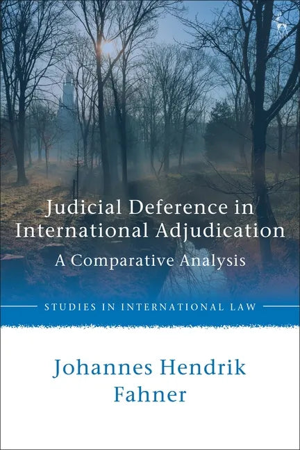 Judicial Deference in International Adjudication: A Comparative Analysis - Paperback