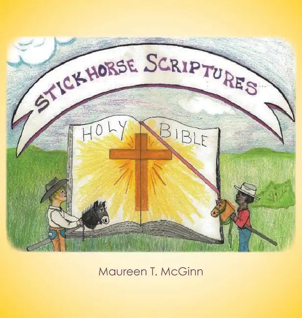 Stickhorse Scriptures - Hardcover