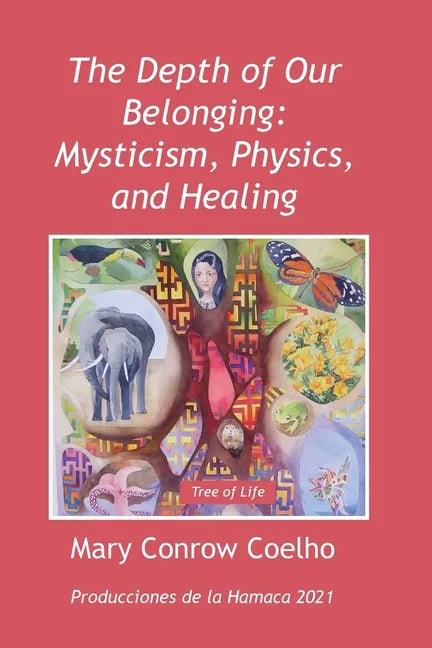 The Depth of Our Belonging: Mysticism, Physics and Healing - Paperback