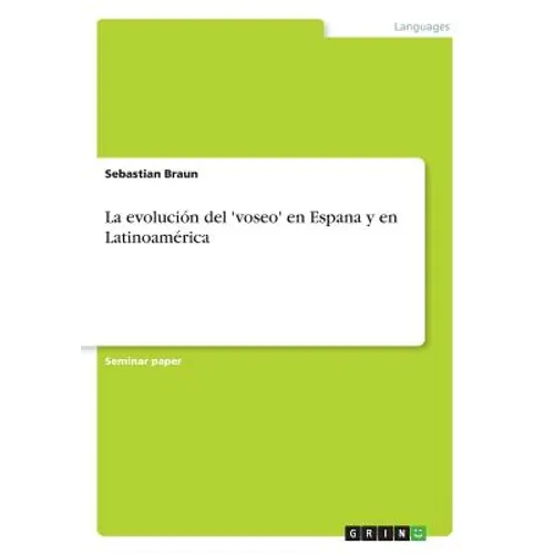 La evolución del 'voseo' en Espana y en Latinoamérica - Paperback