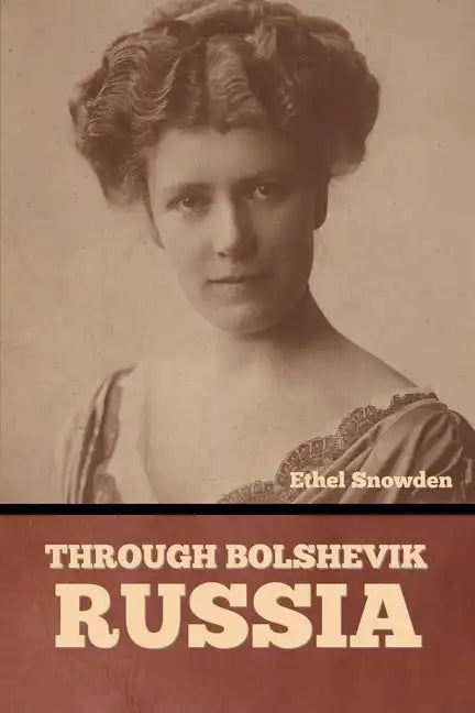 Through Bolshevik Russia - Paperback