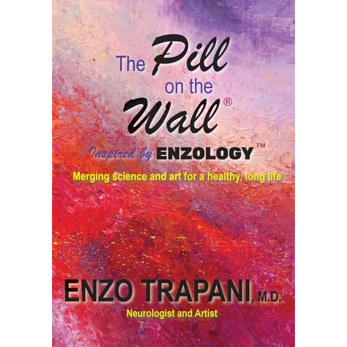 The Pill on the Wall(R): Inspired by Enzology(TM) - Paperback