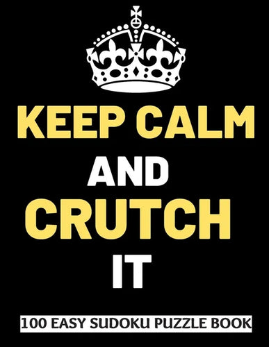 Keep Calm And Crutch It: 100 Sudoku Puzzles Large Print Perfect Knee & Ankle Surgery Recovery Gift For Women, Men, Teens and Kids - Get Well So - Paperback