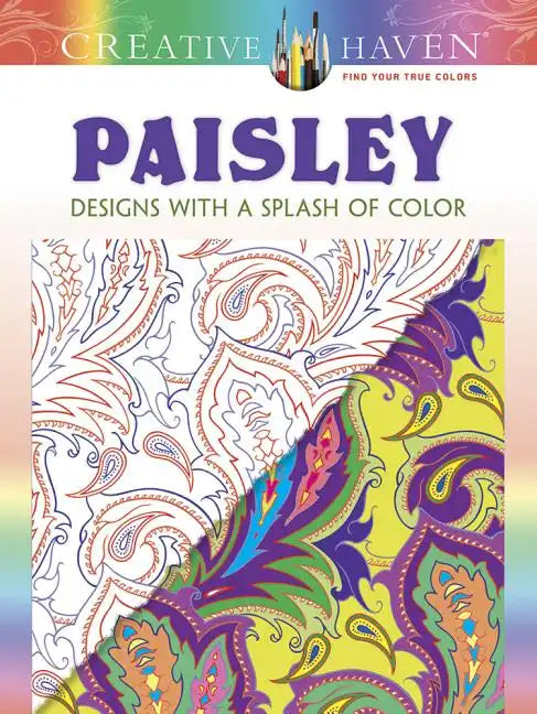 Creative Haven Paisley: Designs with a Splash of Color - Paperback