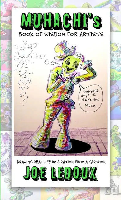 Muhachi's Book of Wisdom for Artists: Drawing Real-Life Inspiration From a Cartoon - Paperback