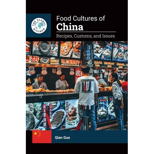 Food Cultures of China: Recipes, Customs, and Issues