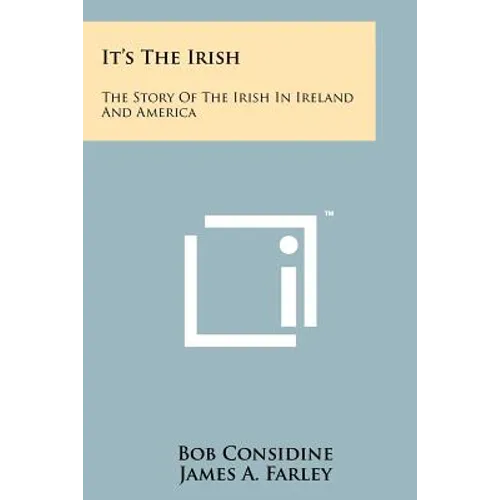 It's the Irish: The Story of the Irish in Ireland and America - Paperback