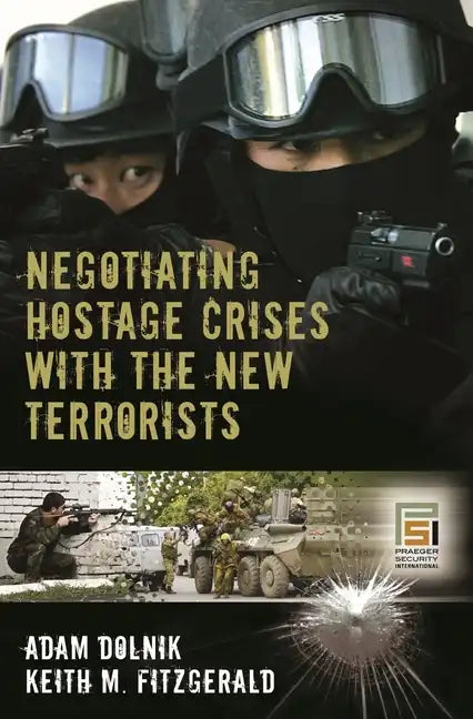Negotiating Hostage Crises with the New Terrorists - Hardcover