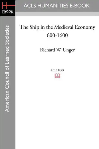 The Ship in the Medieval Economy 600-1600 - Paperback