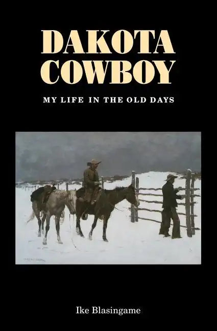 Dakota Cowboy: My Life in the Old Days - Paperback
