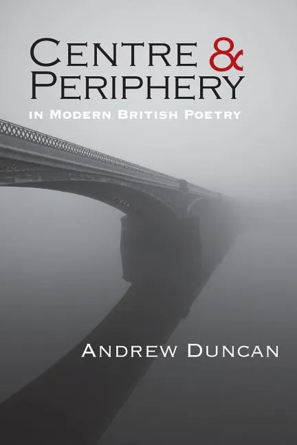 Centre and Periphery in Modern British Poetry - Paperback
