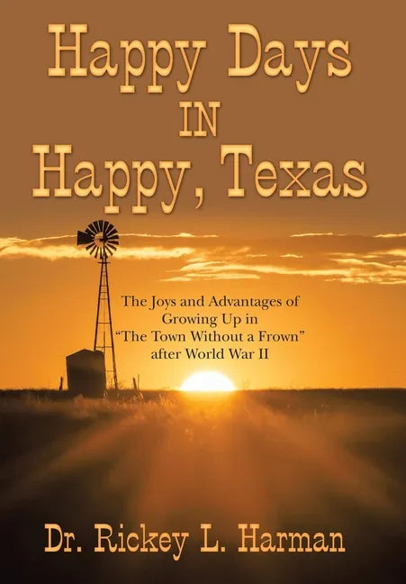 Happy Days in Happy, Texas: The Joys and Advantages of Growing up in 