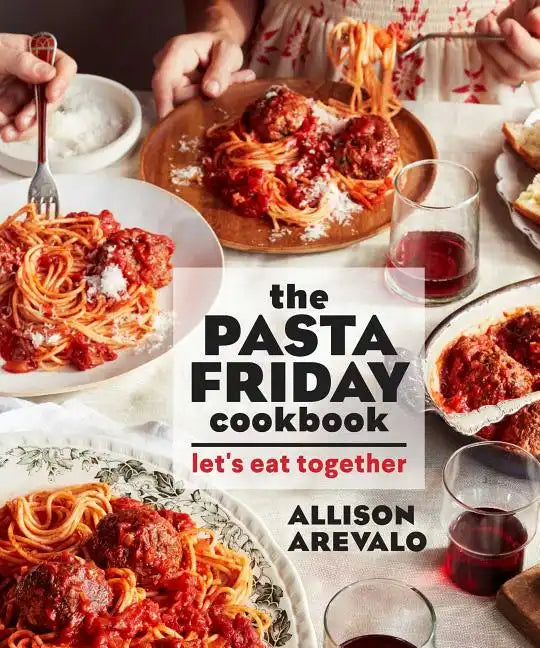 The Pasta Friday Cookbook: Let's Eat Together - Paperback