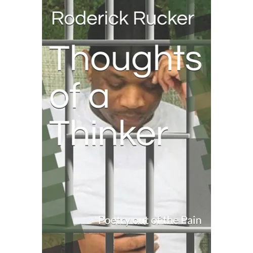 Thoughts of a Thinker: Poetry out of the Pain - Paperback