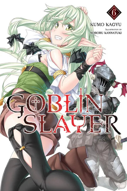 Goblin Slayer, Vol. 6 (Light Novel): Volume 6 - Paperback