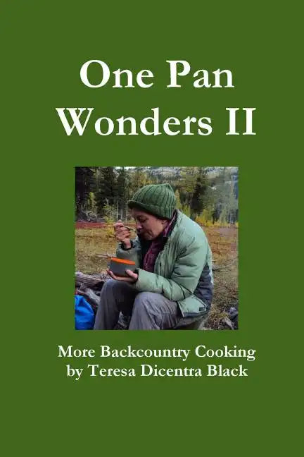 One Pan Wonders II - More Backcountry Cooking - Paperback
