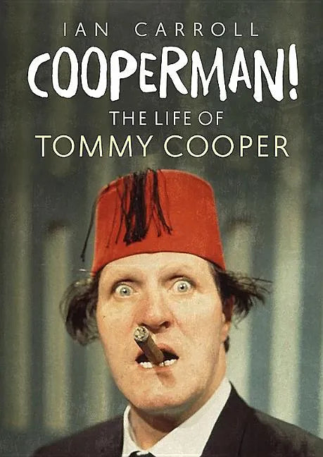 Cooperman! the Life of Tommy Cooper - Hardcover