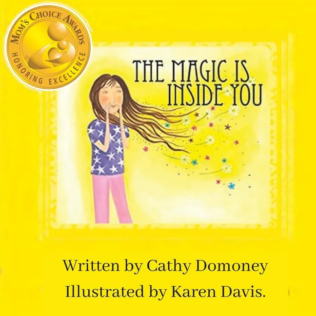 The Magic Is Inside You: Powerful & Positive Thinking For Confident Kids - Paperback